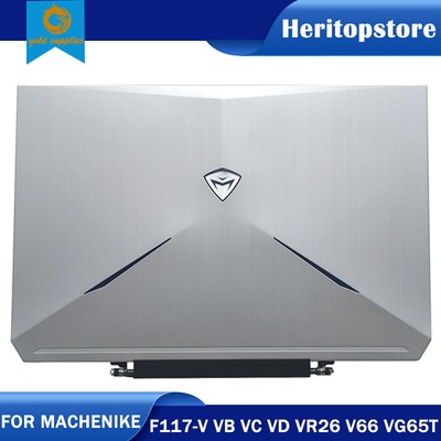New For MACHENIKE F117-V VB VC VD VR26 V66 VG65T Rear Top Lid LCD Back Cover