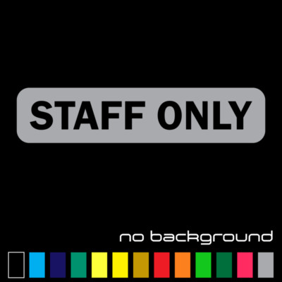Staff Only Sticker Vinyl Decal - Business Door Sign Private Office Window Shop