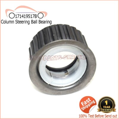 Column Steering Ball Bearing Fits For VW Volkswagen Jetta Golf Passat 171419517B