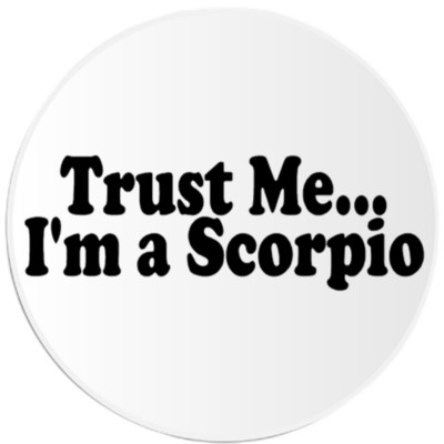 Trust Me I'm A Scorpio Horoscope Birthday - 10 Pack Circle Stickers 3'' x 3''