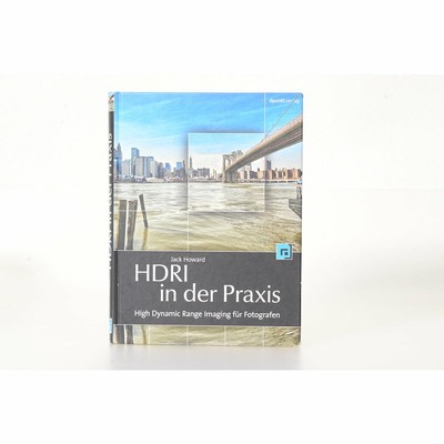 Howard: Hdri IN The Practice - High Dynamic Range Imaging for Photographers -