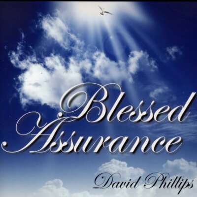 Blessed Assurance - David Phillips - CD