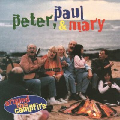 Peter Paul & Mary : Around the Campfire CD