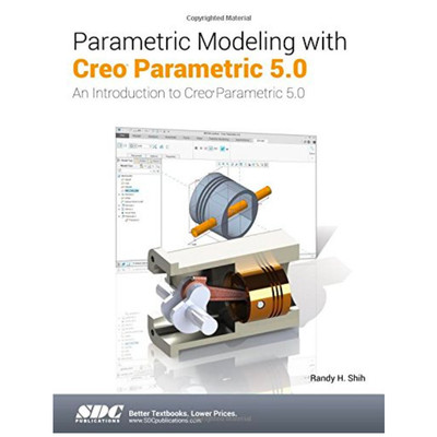 Parametric Modeling with Creo Parametric 5.0 by Randy H Shih Book 1st Edition