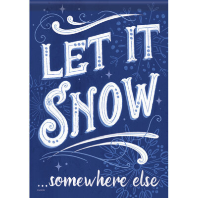 Carson - Snow Somewhere Else Garden Flag - 53213