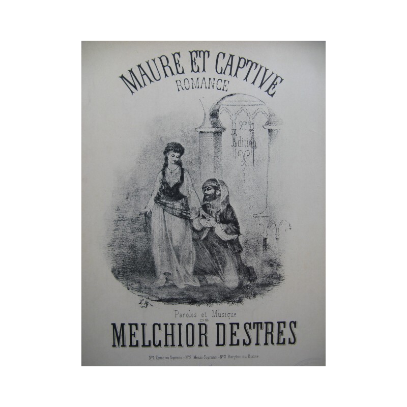 Destres Melchior Maure Et Captive Chant Piano Xixe