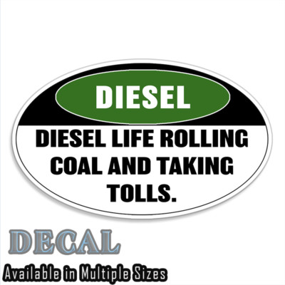 Diesel Life Rolling Coal And Taking Tolls Decal Sticker