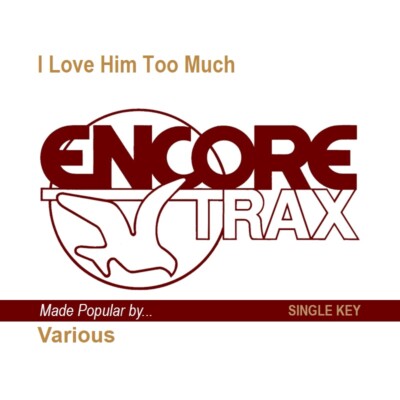 I Love Him Too Much - Various Artists - Accompaniment Track