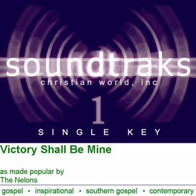 Victory Shall Be Mine - The Nelons - Accompaniment Track
