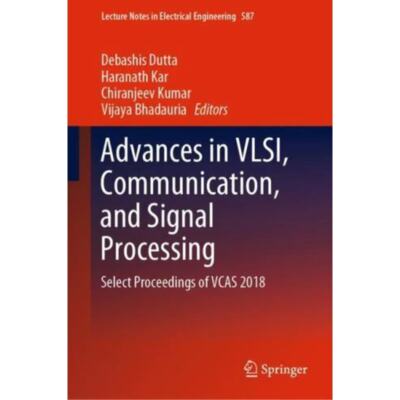 NEW Advances in VLSI, Communication, and Signal Processing VCAS 2018 Hardcover