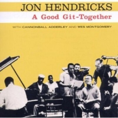 JON HENDRICKS - A GOOD GIT TOGETHER  CD 11 TRACKS MODERN JAZZ / SWING NEW