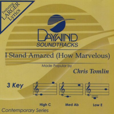 I Stand Amazed (How Marvelous) - Chris Tomlin - Accompaniment Track