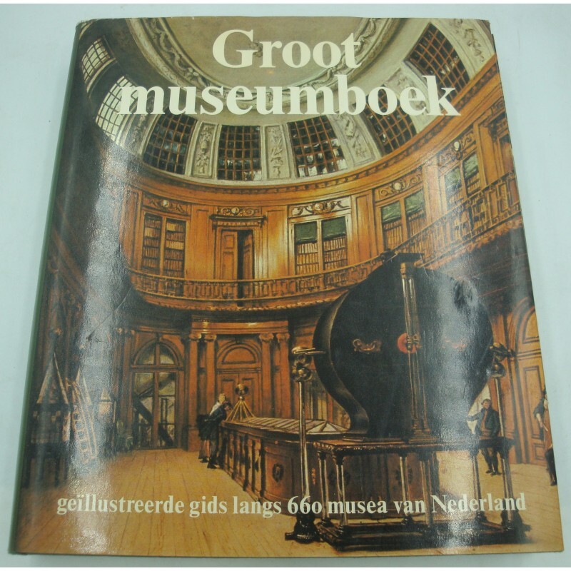 Joost Elffers/Mike Schuyt - Groot Museumboek - GeÃ¯Llustreerde Gids Langs 660 Mus