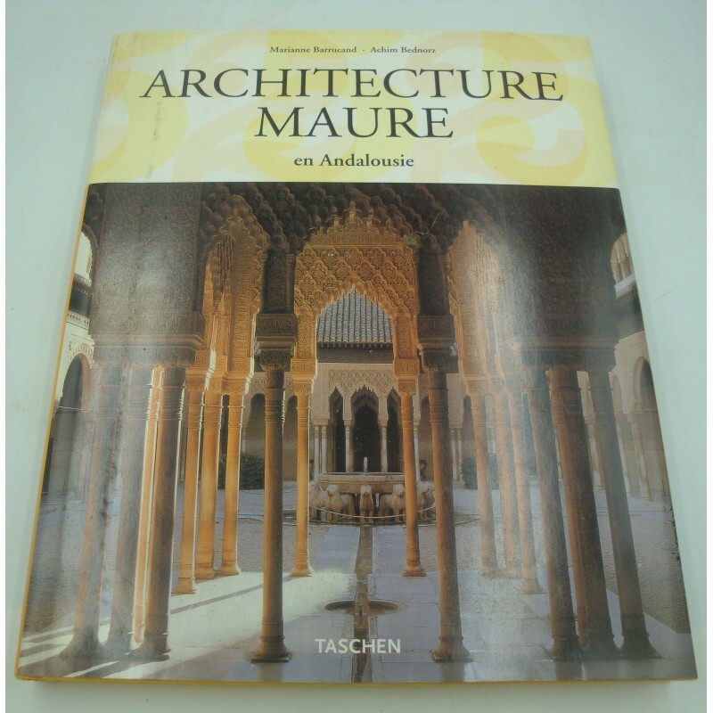 Barrucand/Bednorz - Architecture Maure En Andalousie 2007 Taschen