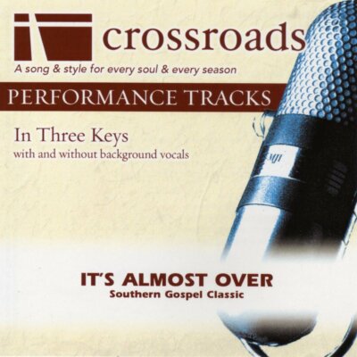 It's Almost Over - Southern Gospel Classic - Accompaniment Track