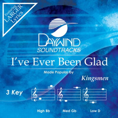 I've Ever Been Glad - The Kingsmen - Accompaniment Track