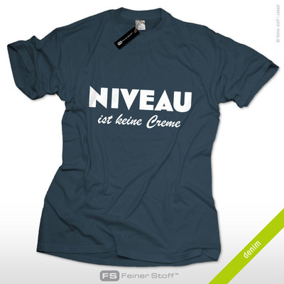 Niveau ist keine Creme T-Shirt Fun Shirt Malle Kult Sprüche lustig Urlaub