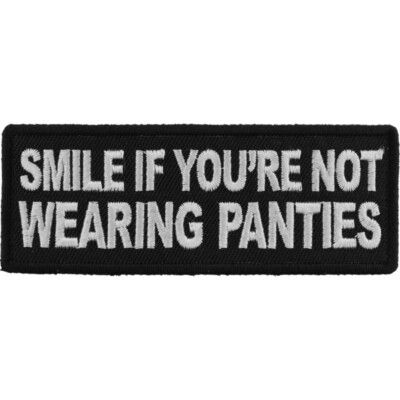 Smile If Your Not Wearing Panties  Embroidered Sew On  Biker Patch  Biker Funny