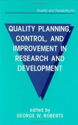 Quality Planning, Control and Improvement in Research and Develop