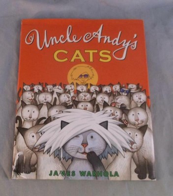 UNCLE ANDY'S CATS BY JAMES WARHOLA 2009 HARDCOVER DJ   ILLUSTRATED