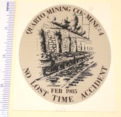 Coal Mining Sticker Quarto Mining Co Mine #4 No Lost Time Accident Cars Feb 1985