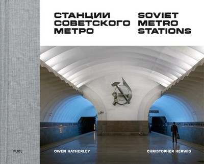 Soviet Metro Stations by Christopher Herwig (English) Hardcover Book