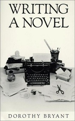 Writing a Novel Paperback Dorothy Bryant