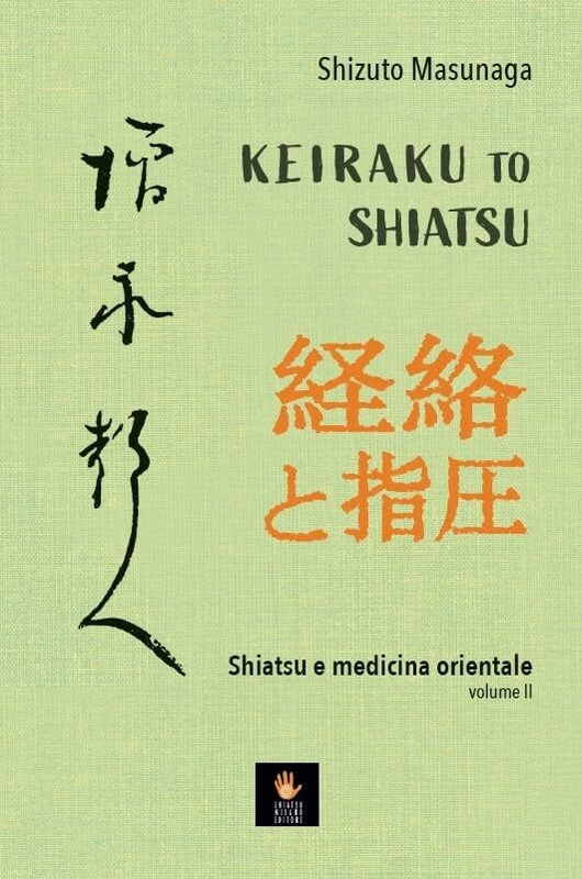 Shizuto Masunaga - Keiraku To Shiatsu. Shiatsu E Medicina Orientale... Book Neuf