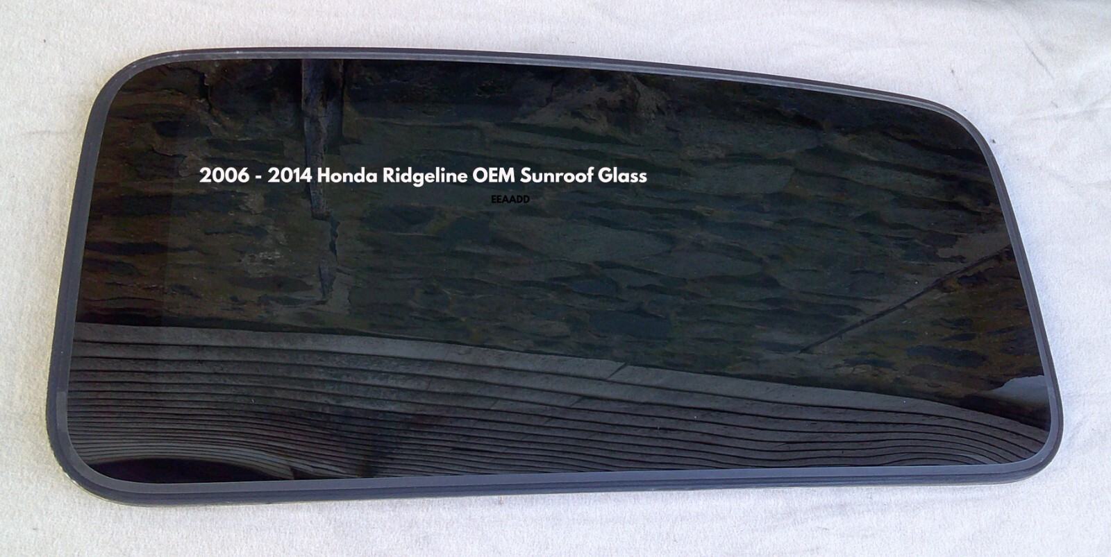 2006 - 2014 HONDA RIDGELINE OEM SUNROOF GLASS NO ACCIDENT FREE SHIPPING!