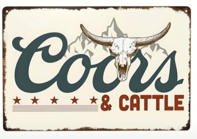 COORS AND CATTLE BEER TIN METAL SIGN 8''X12'' DISTRESSED LOOK RODEO - MAN CAVE ART