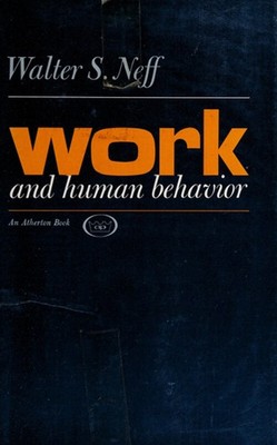 Work and human behavior Walter Scott Neff
