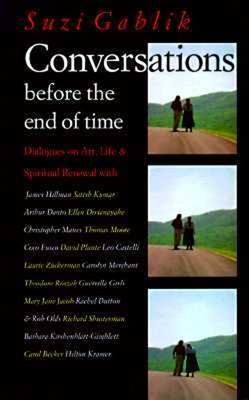 Conversations Before the End of Time Paperback Suzi Gablik