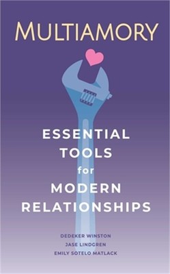 Multiamory: Essential Tools for Modern Relationships (Paperback or Softback)
