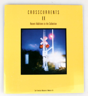 SAN FRANCISCO MUSEUM OF MODERN ART, CROSSCURRENTS II RECENT ADDITIONS BOOKLET
