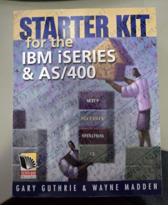 STARTER KIT FOR THE IBM ISERIES AND AS/400 By Wayne Madden & Gary Guthrie *VG+*