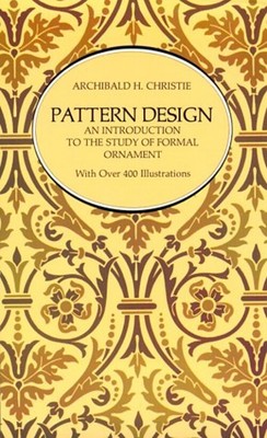Pattern Design : An Introduction to the Study of Formal Ornament