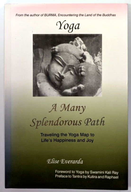 Yoga: A Many Splendorous Path by Elise Everarda