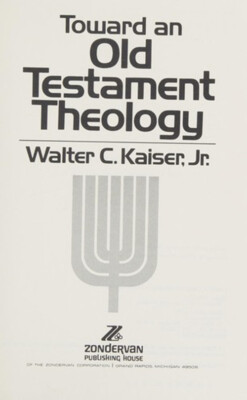 Toward an Old Testament Theology Hardcover Walter C., Jr. Kaiser