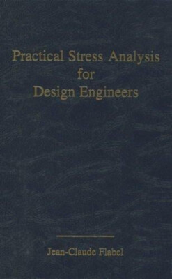 Practical Stress Analysis for Design Engineers : Design and Analy