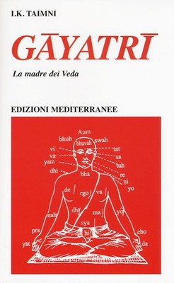 GAYATRI - La madre dei Veda  - TAIMNI I. K. - Edizioni Mediterranee