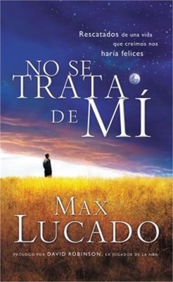 No Se Trata de Mi: Rescatados de una Vida Que Creiamos Nos Haria Felices = It's