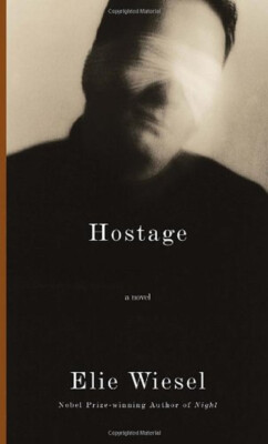 Hostage : A Novel Hardcover Elie Wiesel
