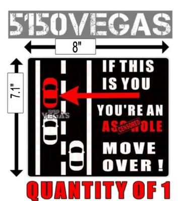 MOVE OVER IF THIS IS YOU YOU'RE AND AS$HOLE STICKER DECAL FUNNY HUMOR - Large