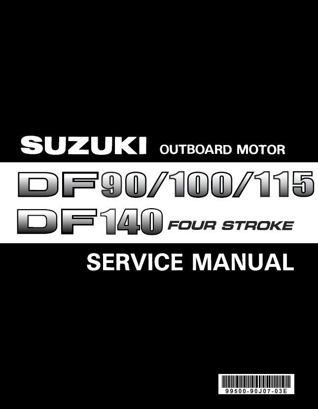 Suzuki DF90 DF100 DF115 DF140 Service Manual | 2001-2009 Suzuki DF90 DF100 DF115 DF140 Service Manual | 2001-2009