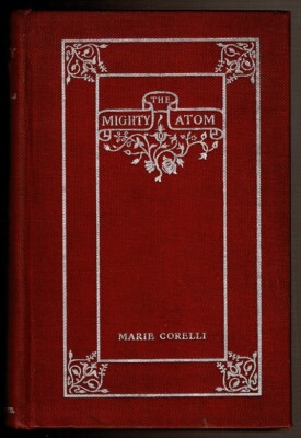 THE MIGHTY ATOM by Corelli, Marie. 1896 1st edition.