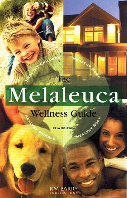 THE MELALEUCA WELLNESS GUIDE, 12TH EDITION Publications, Rm Barry 2008 Softcover