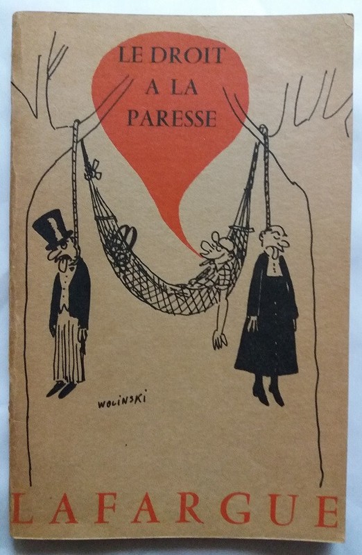 C1 Lafargue Le Droit A La Paresse Couv Wolinski Edition Git Le Coeur Vers 1970