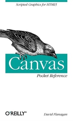 Canvas Pocket Reference: Scripted Graphics for HTML5 (Paperback or Softback)
