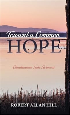 Toward a Common Hope: Chautauqua Lake Sermons (Hardback or Cased Book)