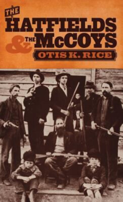The Hatfields and the McCoys Hardcover Otis K. Rice
